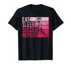 Eat Sleep Soccer Repeat Funny T-Shirt - Fun Novelty Design Unisex
