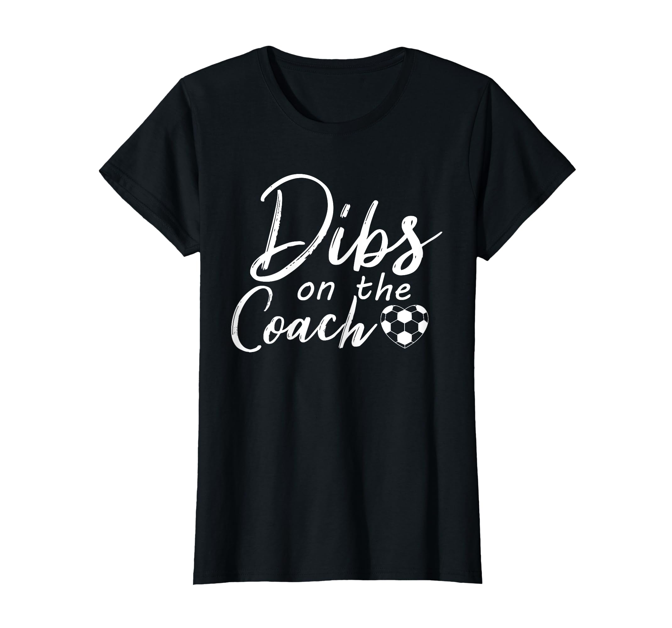 Dibs Coach Funny Soccer Coachs Wife T-Shirt - Trendy Graphic for Adults