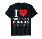 I Love Soccer And Bunnies Funny Football T-Shirt - Graphic Print Unisex