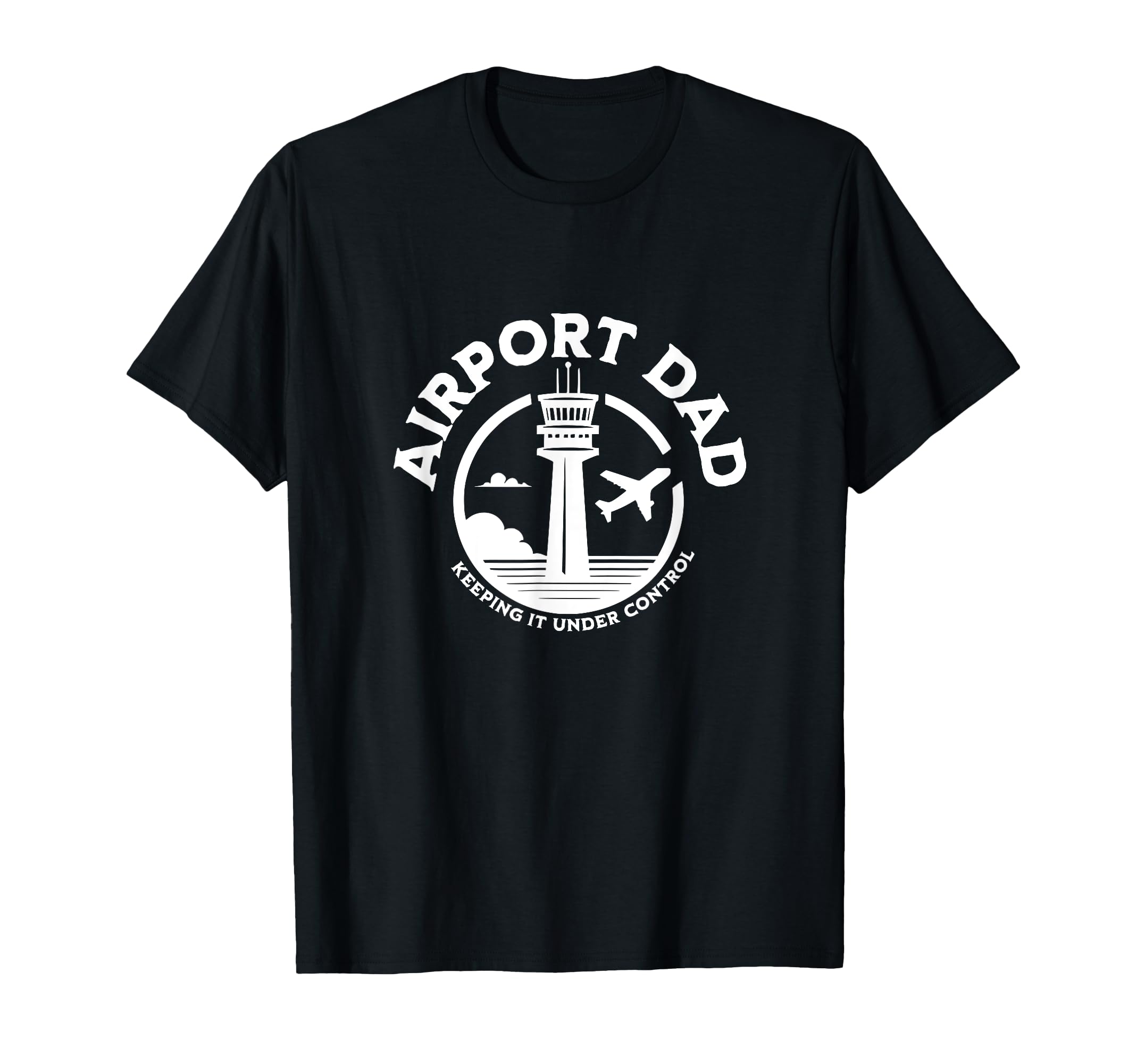 Airport Dad Keeping It Under Control T-Shirt - Novelty Apparel for Adults
