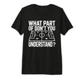 What Part Soccer Football Dont You T-Shirt - Graphic Print Men Women