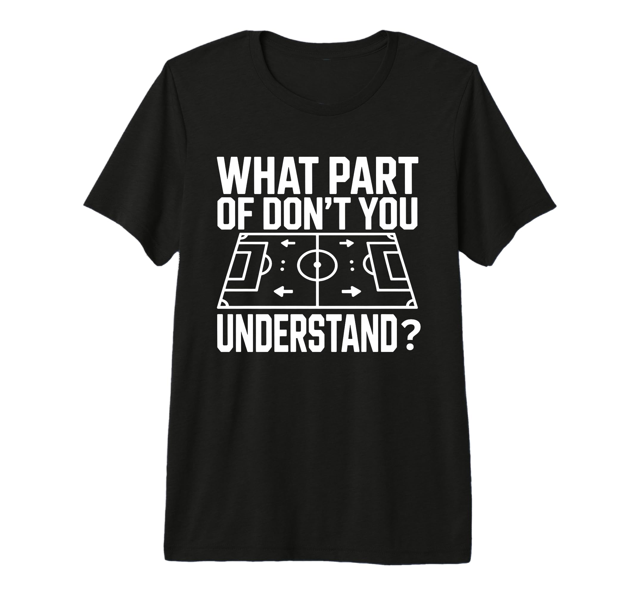 What Part Soccer Football Dont You T-Shirt - Graphic Print Men Women