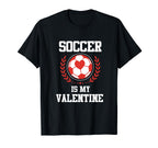 Soccer Is My Valentine T-Shirt - Minimalist Print for Adults