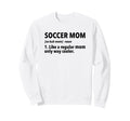 Soccer Mother Soccer Mom Definition Sweatshirt - Novelty Apparel Men Women