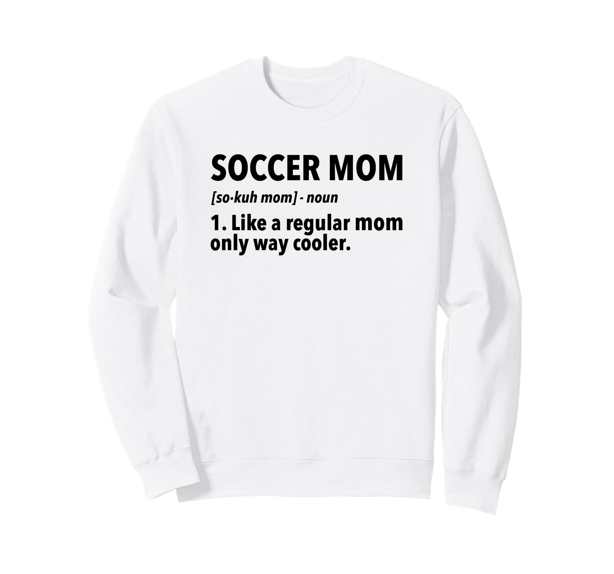 Soccer Mother Soccer Mom Definition Sweatshirt - Novelty Apparel Men Women