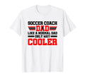 Mens Coaching Soccer Dad Coach Soccer Coach T-Shirt - Unique Graphic Unisex