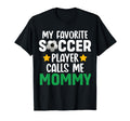 My Favorite Soccer Player Calls Me Mommy T-Shirt - Graphic Print for Adults