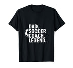 Dad Soccer Coach Legend T-Shirt - Trendy Graphic Men Women