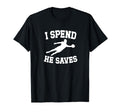 He Saves Soccer Goalkeeper Mom Soccer T-Shirt - Novelty Apparel Unisex