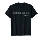 Best Football Coach Ever End T-Shirt - Casual Everyday Wear Men Women
