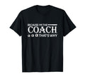 Because Im Coach Thats Why Soccer T-Shirt - Custom Art Print Men Women
