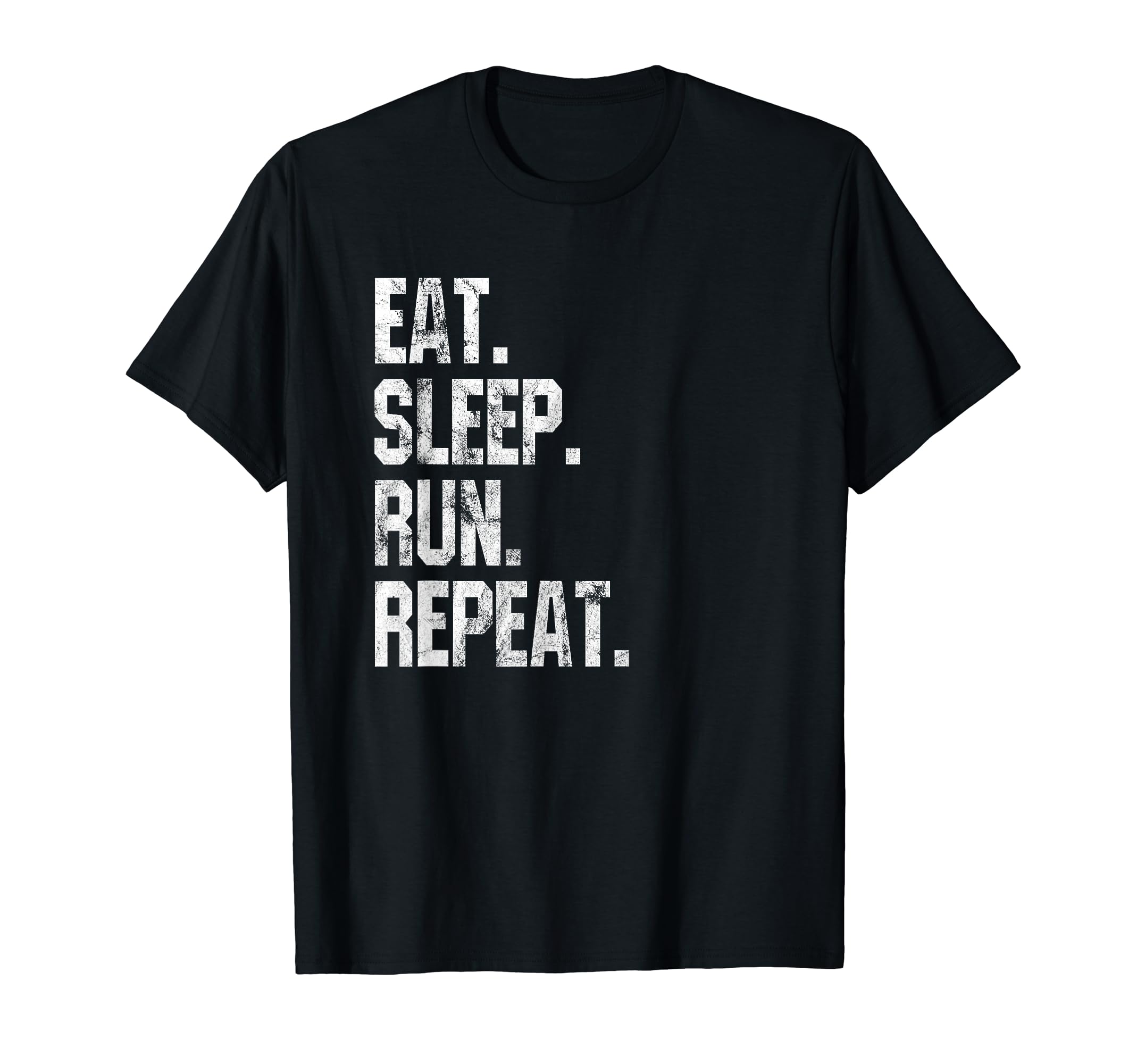 Eat Sleep Run Repeat Distressed Funny T-Shirt - Streetwear Style Unisex