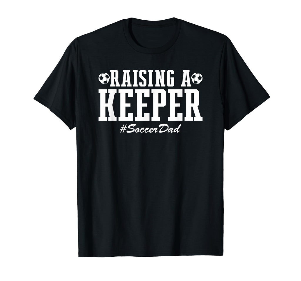 Raising Keeper Soccer Dad Soccer Goalie T-Shirt - Minimalist Print Unisex