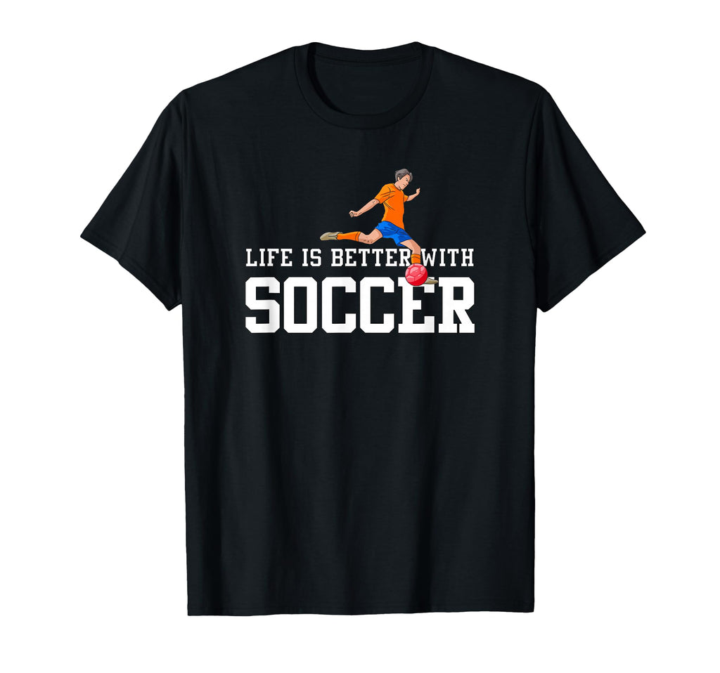 Life Is Better Soccer Sports Fan T-Shirt - Minimalist Print Men Women