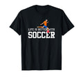 Life Is Better Soccer Sports Fan T-Shirt - Minimalist Print Men Women
