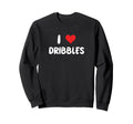 I Love Dribbles Heart Basketball Sweatshirt - Novelty Apparel for Adults