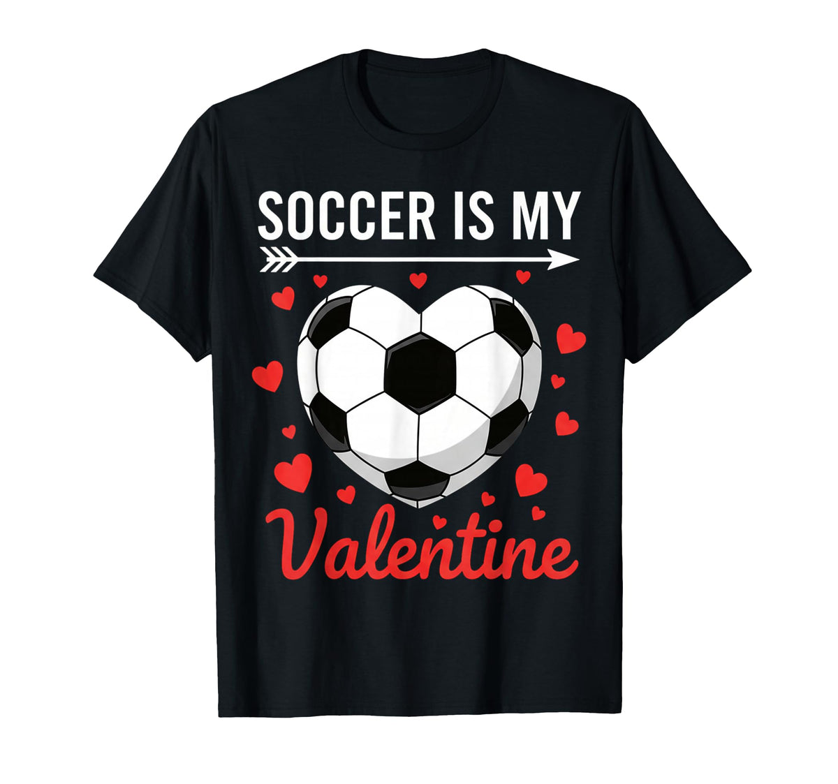 Soccer Is My Valentine Valentines T-Shirt - Streetwear Style Men Women