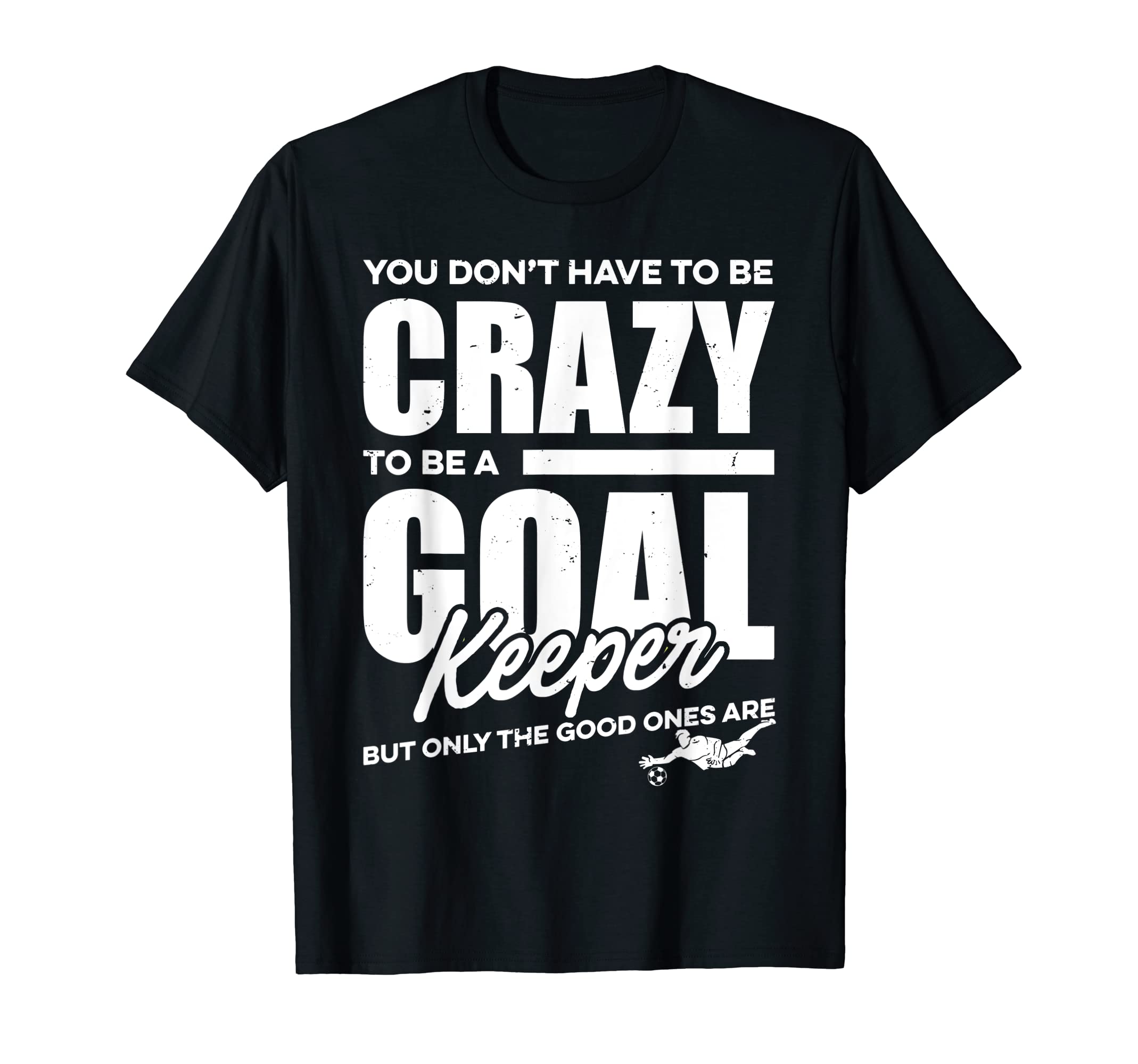 Crazy Soccer Goalkeeper T-Shirt - Streetwear Style for Adults