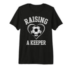 Raising Keeper Soccer Mom Im T-Shirt - Trendy Graphic Men Women
