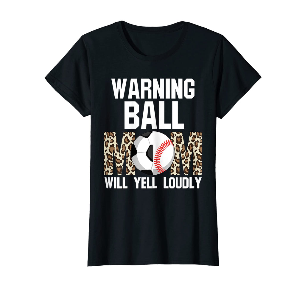 Womens Warning Ball Mom Will Yell T-Shirt - Unique Graphic for Adults
