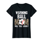 Womens Warning Ball Mom Will Yell T-Shirt - Unique Graphic for Adults