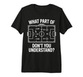 What Part Soccer Football Dont You T-Shirt - Minimalist Print Men Women