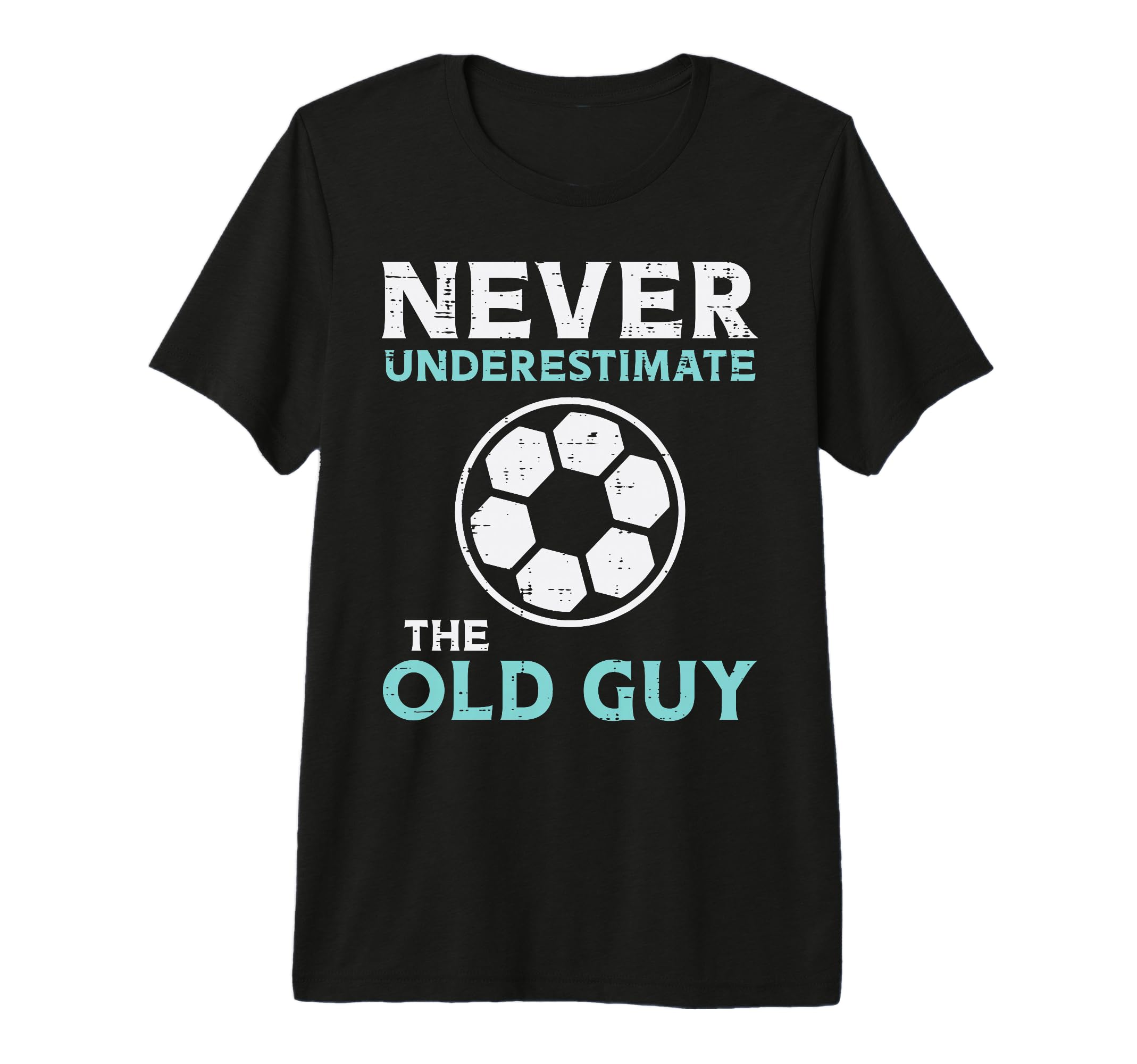 Never Underestimate Old Guy Soccer T-Shirt - Novelty Apparel Unisex