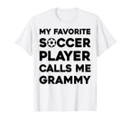 My Favorite Soccer Player Calls Me Grammy T-Shirt - Custom Art Print Unisex