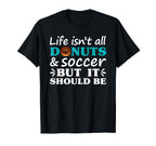 Donuts And Soccer I Love Donuts I Love T-Shirt - Unique Graphic for Adults