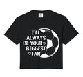 Ill Always Be Your Biggest Fan Soccer Mom Hoodie - Minimalist Print Unisex