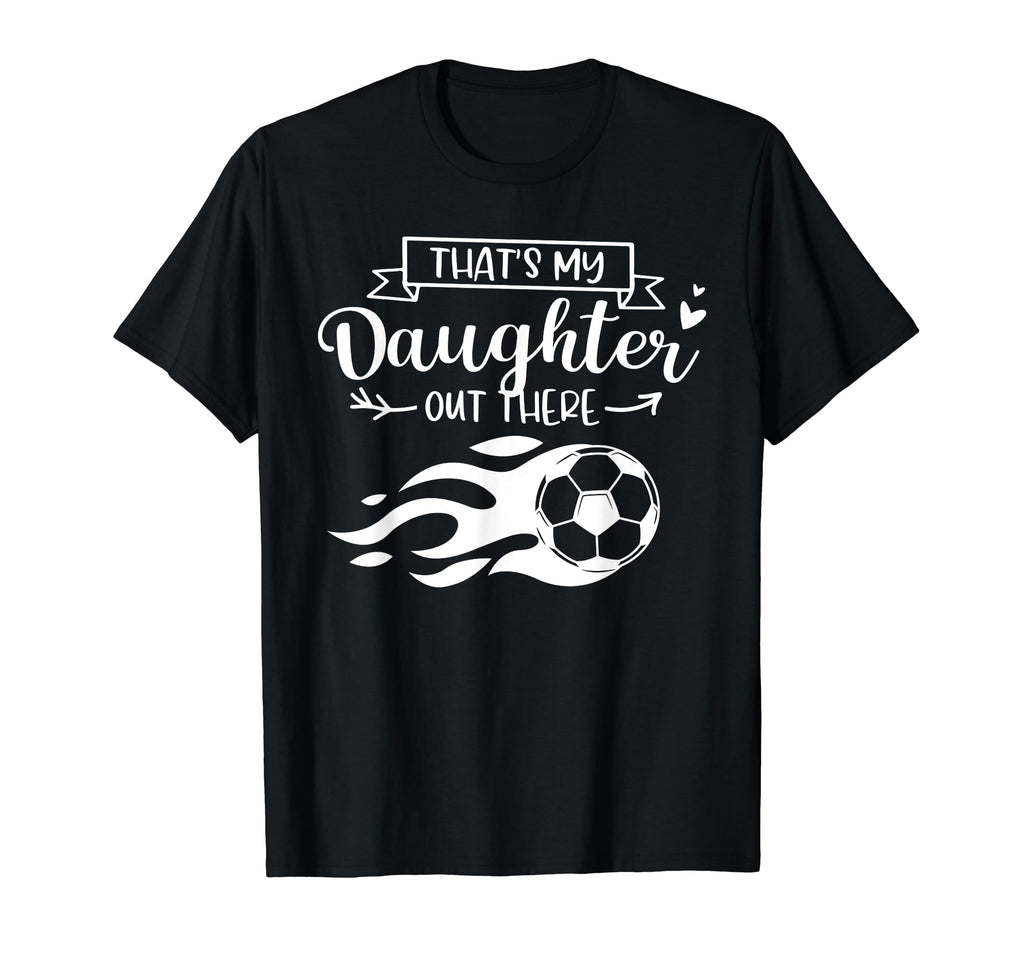 Thats My Daughter Out There Funny T-Shirt - Custom Art Print for Adults