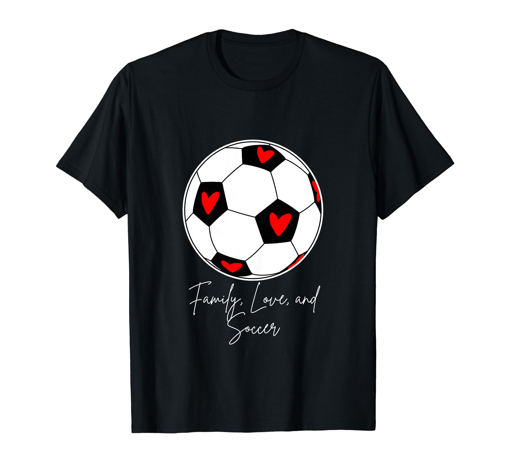 Family Love And Soccer T-Shirt - Casual Everyday Wear Unisex
