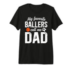 Mens My Favorite Ballers Call Me Dad T-Shirt - Novelty Apparel for Adults