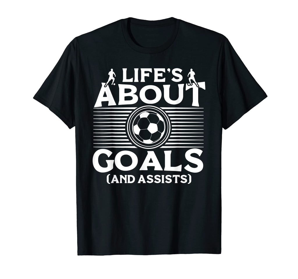 Lifes About Goals And Assists T-Shirt - Aesthetic Graphic for Adults