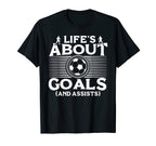 Lifes About Goals And Assists T-Shirt - Aesthetic Graphic for Adults
