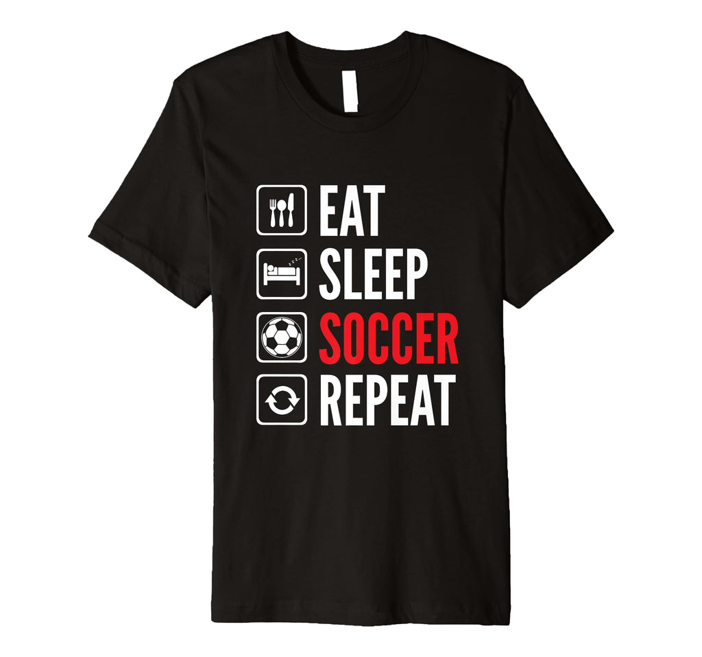 Eat Sleep Soccer Repeat Incredible T-Shirt - Unique Graphic Men Women