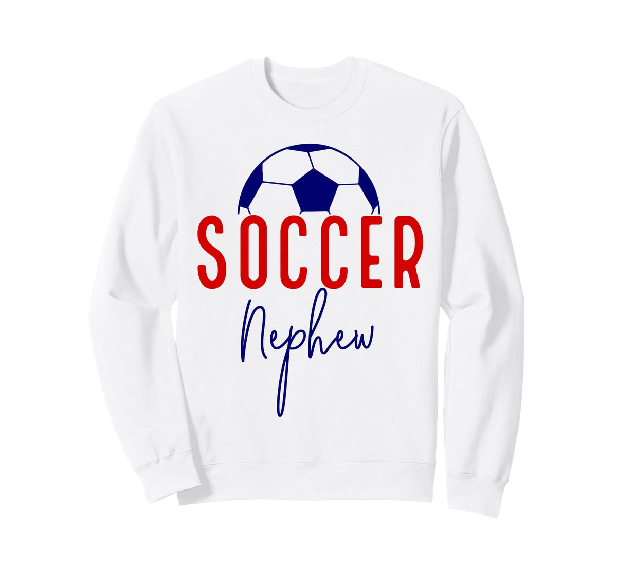 Soccer Nephew Soccer Ball Support Sweatshirt - Unique Graphic for Adults