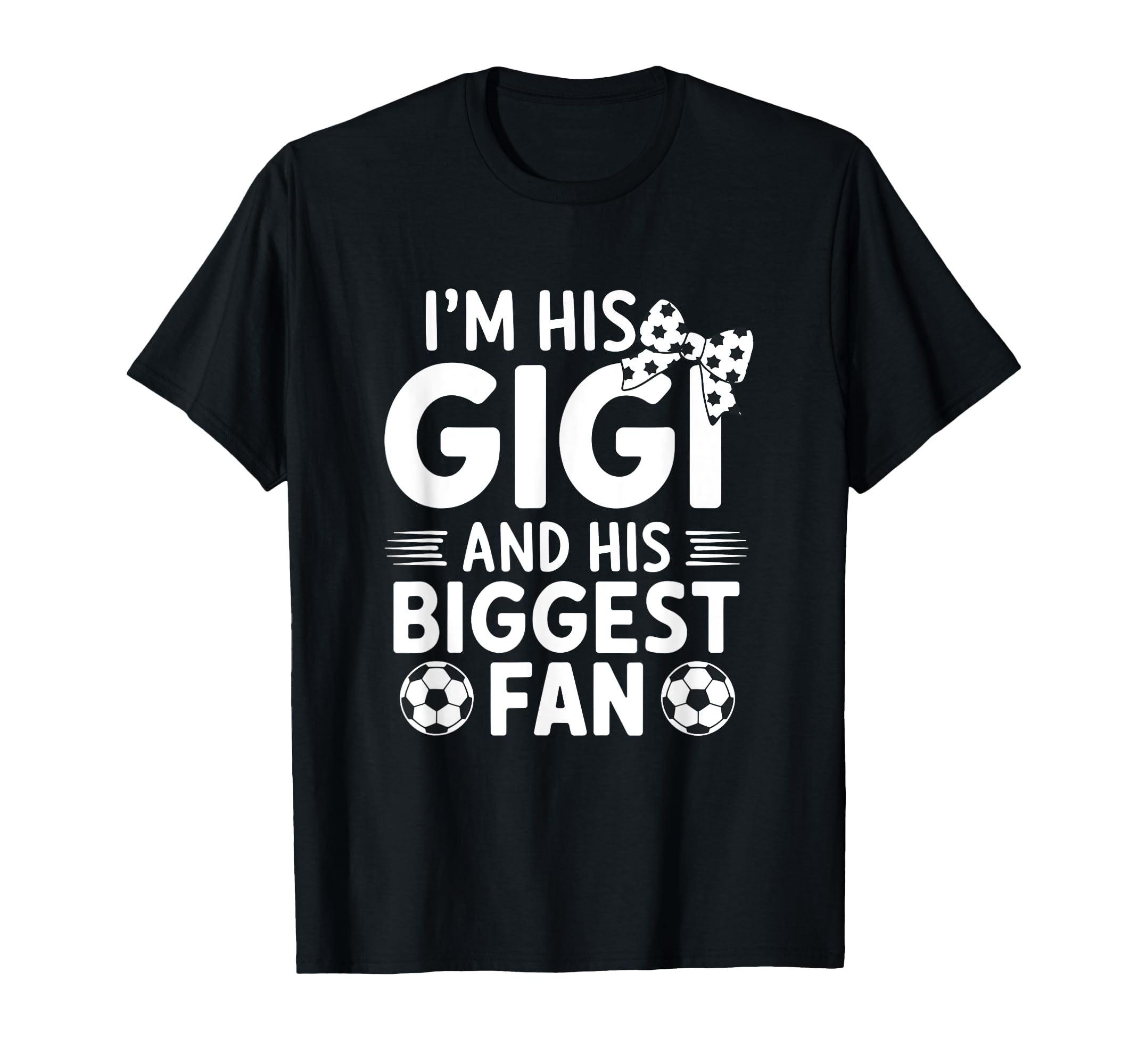 Im His Gigi And Biggest Fan Soccer T-Shirt - Minimalist Print Men Women
