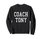 Coach Tony Custom Football Soccer Sweatshirt - Novelty Apparel Men Women