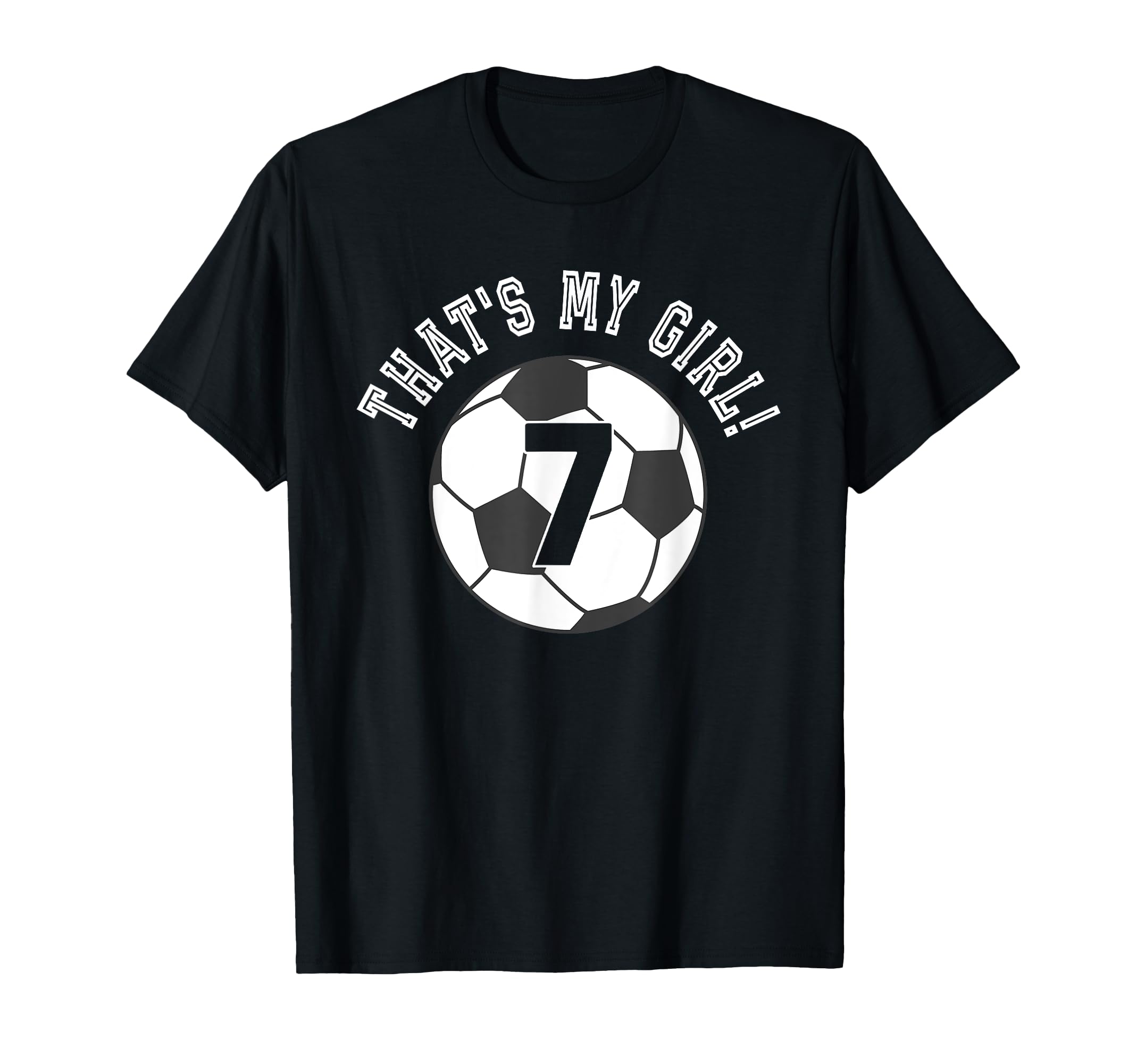 Thats My 7 Soccer Ball Player Coach Mom Or T-Shirt - Unique Graphic Unisex