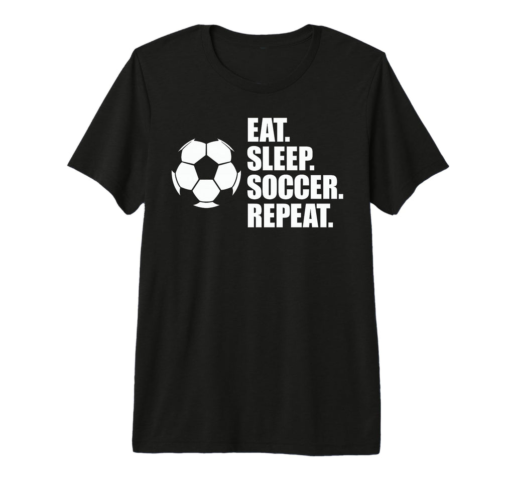 Eat Sleep Soccer Repeat Coaches Players T-Shirt - Unique Graphic Men Women