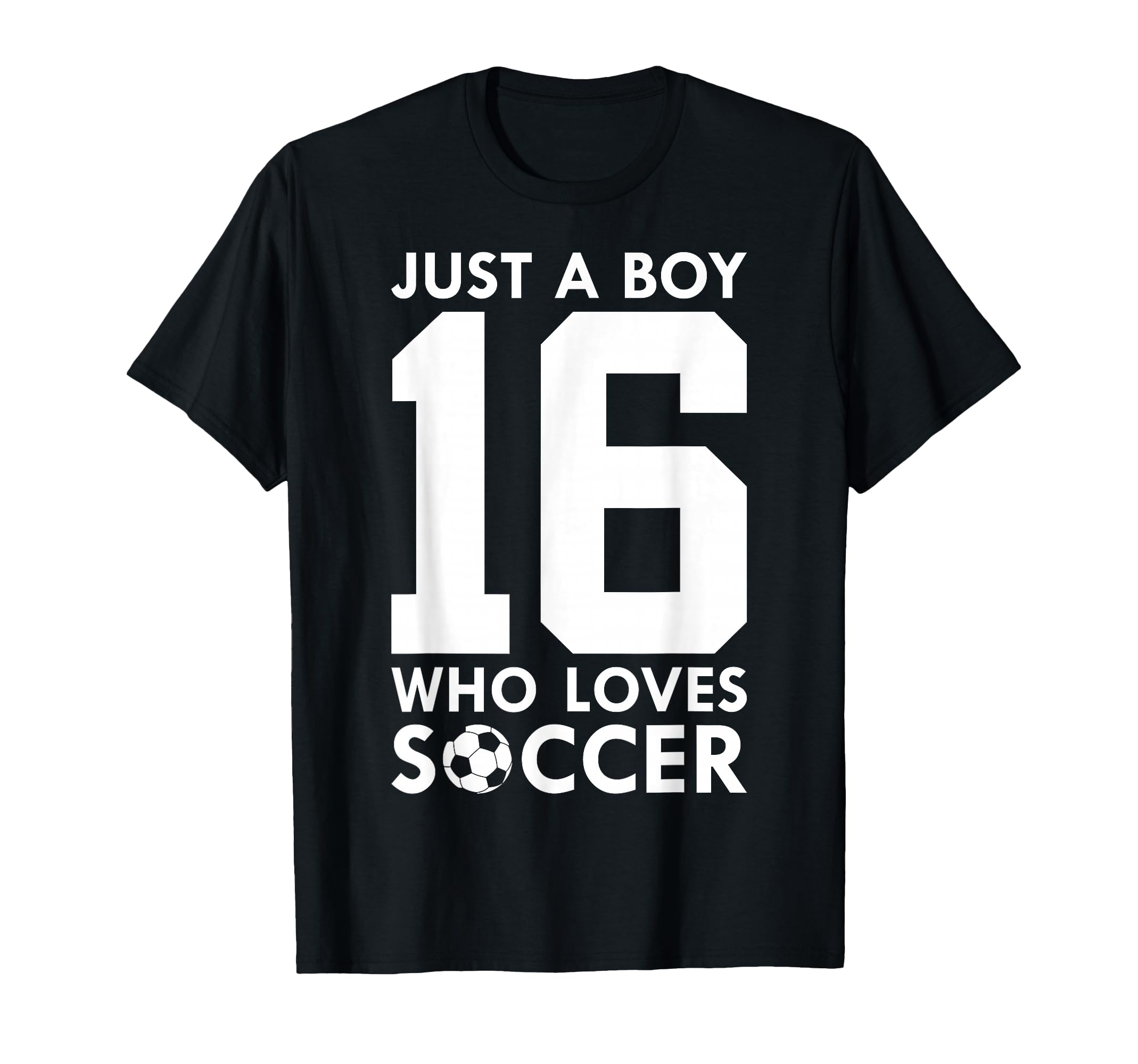 Just Who Loves 16 Years Soccer 16Th T-Shirt - Novelty Apparel Unisex