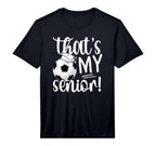 Mens Thats My Soccer Senior Mom T-Shirt - Casual Everyday Wear Unisex