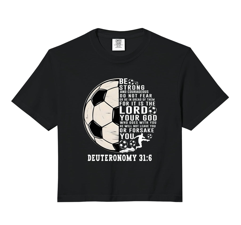 Soccer Faith Deuteronomy 31 6 Bible T-Shirt - Streetwear Style Unisex