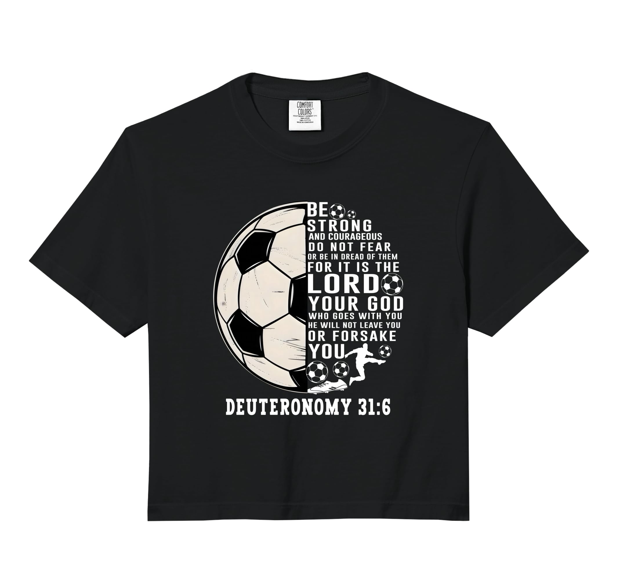 Soccer Faith Deuteronomy 31 6 Bible T-Shirt - Streetwear Style Unisex