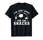 Funny Soccer Im Just Here Snacks Sport T-Shirt - Streetwear Style Unisex