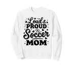 Loud Proud Soccer Mom Mama Squad Team Sweatshirt - Minimalist Print Unisex