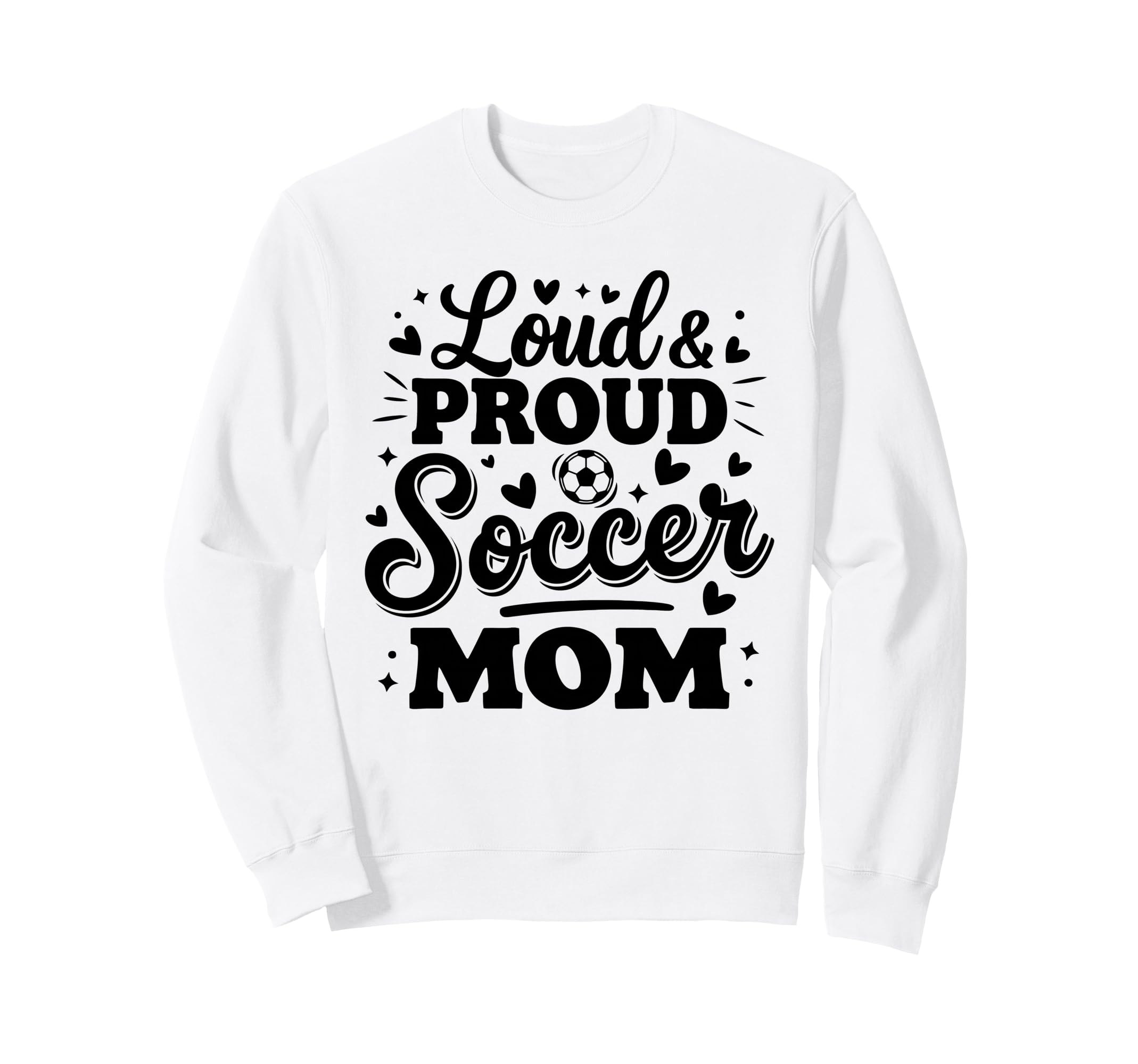 Loud Proud Soccer Mom Mama Squad Team Sweatshirt - Minimalist Print Unisex