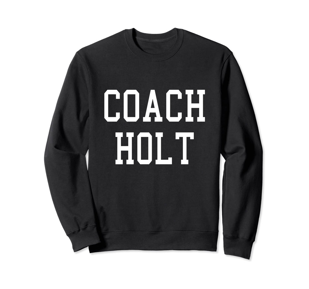 Coach Holt Custom Football Soccer Sweatshirt - Unique Graphic Men Women