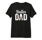 Mens Baller Dad Proud Soccer Basketball Dad T-Shirt - Graphic Print Unisex